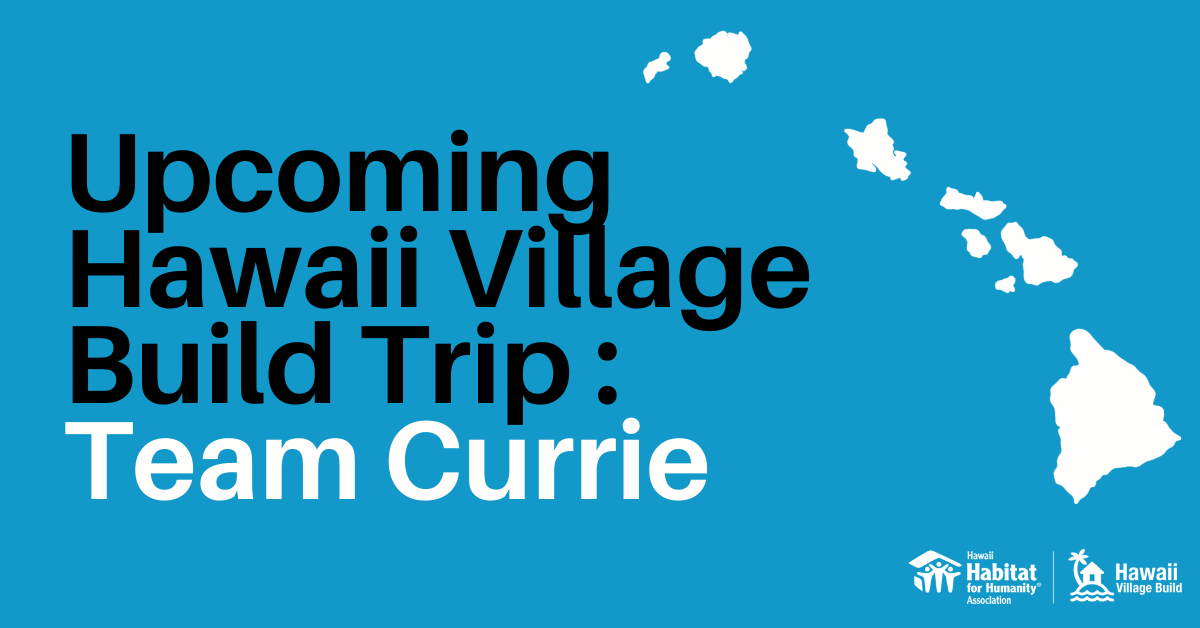 2022 Hawaii Village Build Trip Kauai Team Currie Hawaii